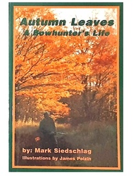 ​Autumn Leaves, A Bowhunter's Life