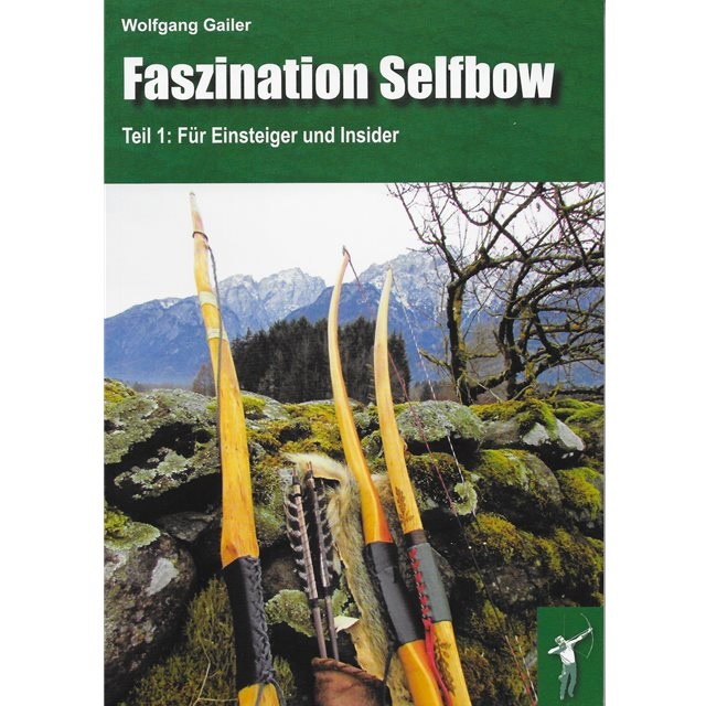 Faszination Selfbow I für Einsteiger und Insider