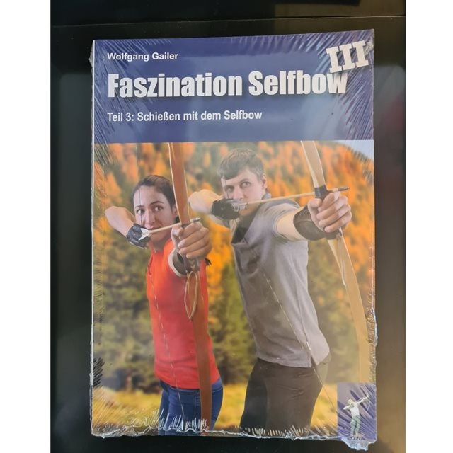 Faszination Selfbow III Schiessen mit dem Selfbow