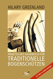 Praktisches Handbuch für Traditionelle Bogenschützen