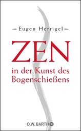 Zen, in der Kunst des Bogenschiessens